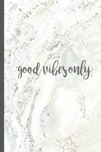Good Vibes Only