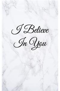 I Believe In You