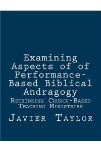 Examining Aspects of of Performance-Based Biblical Andragogy