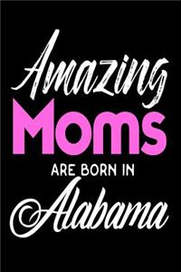 Amazing Moms Are Born In Alabama