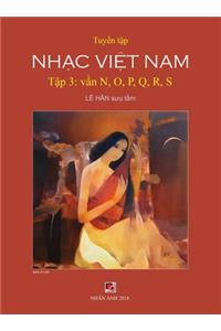 Tuyển Tập Nhạc Việt Nam (Tập 3) (N, O, P, Q, R, S) (Hard Cover)