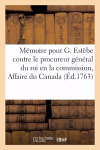 Mémoire Pour Guillaume Estèbe, Conseiller Honoraire Au Conseil Supérieur de Québec