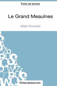 Grand Meaulnes - Alain Fournier (Fiche de lecture)