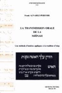 Transmission Orale de la Misnah. Une Methode d'Analyse Appliquee a la Tradition d'Alep