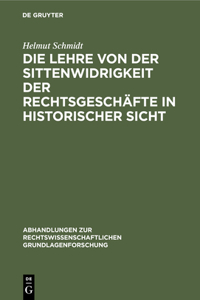 Die Lehre Von Der Sittenwidrigkeit Der Rechtsgeschäfte in Historischer Sicht