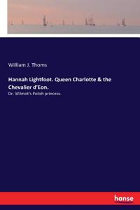Hannah Lightfoot. Queen Charlotte & the Chevalier d'Eon.