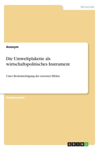 Die Umweltplakette als wirtschaftspolitisches Instrument