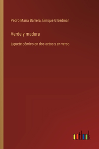 Verde y madura
