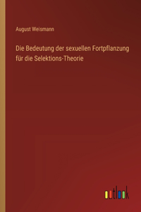 Die Bedeutung der sexuellen Fortpflanzung für die Selektions-Theorie