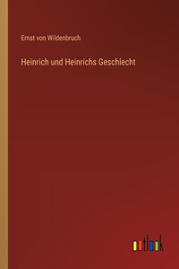 Heinrich und Heinrichs Geschlecht