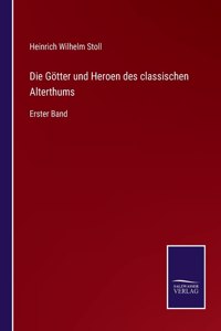 Götter und Heroen des classischen Alterthums