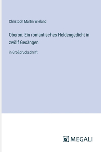 Oberon; Ein romantisches Heldengedicht in zwölf Gesängen
