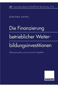 Die Finanzierung betrieblicher Weiterbildungsinvestitionen