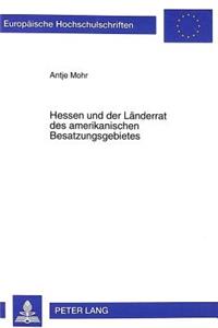 Hessen Und Der Laenderrat Des Amerikanischen Besatzungsgebietes