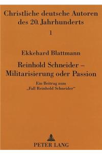 Reinhold Schneider - Militarisierung Oder Passion