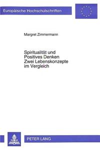 Spiritualitaet und Positives Denken- Zwei Lebenskonzepte im Vergleich