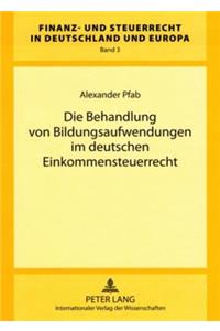 Die Behandlung Von Bildungsaufwendungen Im Deutschen Einkommensteuerrecht