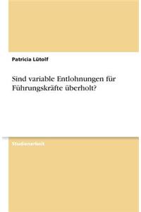 Sind variable Entlohnungen für Führungskräfte überholt?