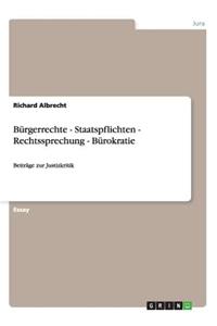 Bürgerrechte - Staatspflichten - Rechtssprechung - Bürokratie