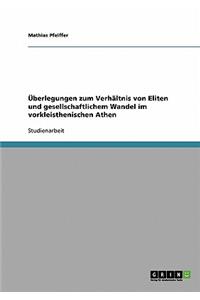 Überlegungen zum Verhältnis von Eliten und gesellschaftlichem Wandel im vorkleisthenischen Athen