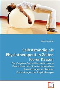 Selbstständig als Physiotherapeut in Zeiten leerer Kassen