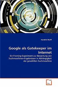 Google als Gatekeeper im Internet