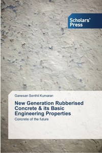 New Generation Rubberised Concrete & its Basic Engineering Properties