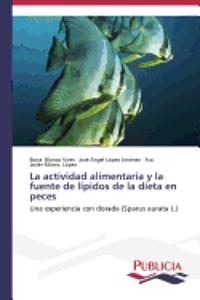 actividad alimentaria y la fuente de lípidos de la dieta en peces