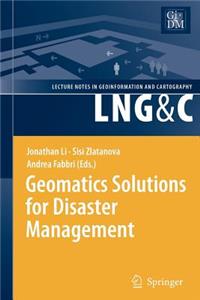 Geomatics Solutions for Disaster Management