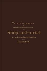 Vereinbarungen Zur Einheitlichen Untersuchung Und Beurtheilung Von Nahrungs- Und Genussmitteln Sowie Gebrauchsgegenständen Für Das Deutsche Reich