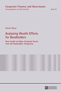 Analyzing Wealth Effects for Bondholders: New Insight on Major Corporate Events from the Debtholders' Perspective
