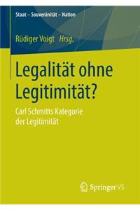 Legalität Ohne Legitimität?