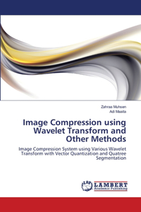 Image Compression using Wavelet Transform and Other Methods