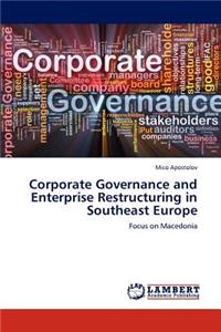 Corporate Governance and Enterprise Restructuring in Southeast Europe