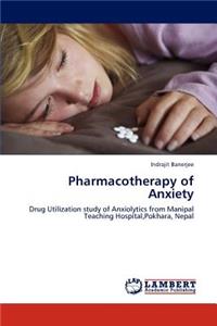 Pharmacotherapy of Anxiety