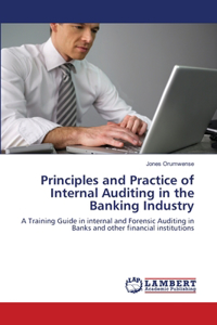 Principles and Practice of Internal Auditing in the Banking Industry
