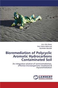 Bioremediation of Polycyclic Aromatic Hydrocarbons Contaminated Soil