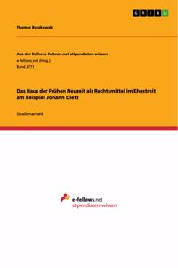 Das Haus der Frühen Neuzeit als Rechtsmittel im Ehestreit am Beispiel Johann Dietz
