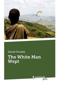 The White Man Wept