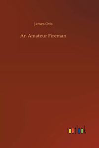 Amateur Fireman
