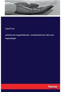 Lehrbuch der Augenheilkunde - einschliesslich der Lehre vom Augenspiegel