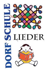 Dorfschule Lieder