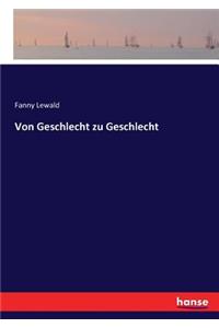 Von Geschlecht zu Geschlecht