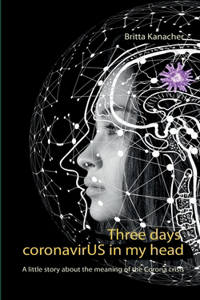 Three days coronavirUS in my head