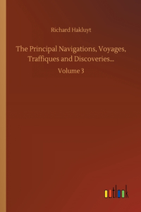 Principal Navigations, Voyages, Traffiques and Discoveries...
