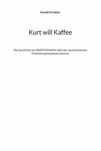 Kurt will Kaffee