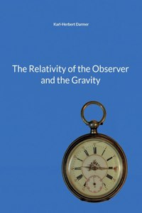 Relativity of the Observer and the Gravity