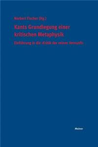 Kants Grundlegung einer kritischen Metaphysik