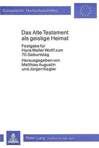 Das Alte Testament ALS Geistige Heimat