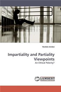 Impartiality and Partiality Viewpoints
